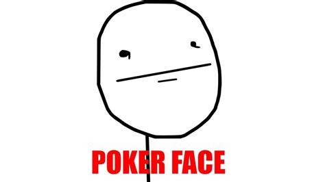 Pokerface meme